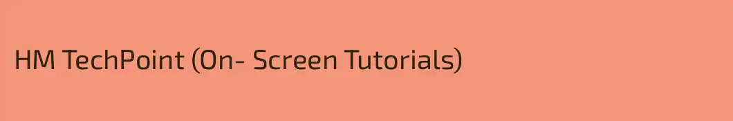 HM TechPoint (On- Screen Tutorials)